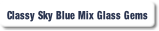 Classy Sky Blue Mix Glass Gems.